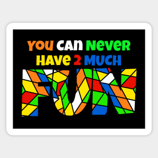 You Can Never Have 2 Much Fun: Cubing Sticker